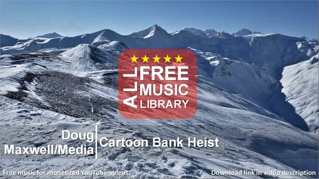 All Free Music Library | Cartoon Bank Heist - Doug Maxwell/Media Right Productions