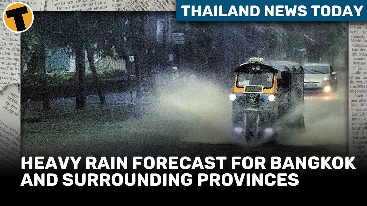 Thailand News Today | Heavy rain forecast for Bangkok and surrounding provinces смотреть онлайн