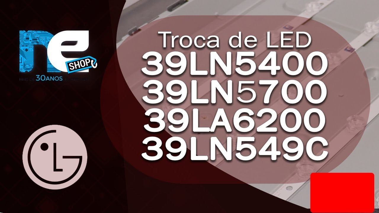 Troca barra LED LG 39LN5400 39LN5700 39LA6200 39LN549C -TV LG COM IMAGEM ESCUIRA смотреть онлайн