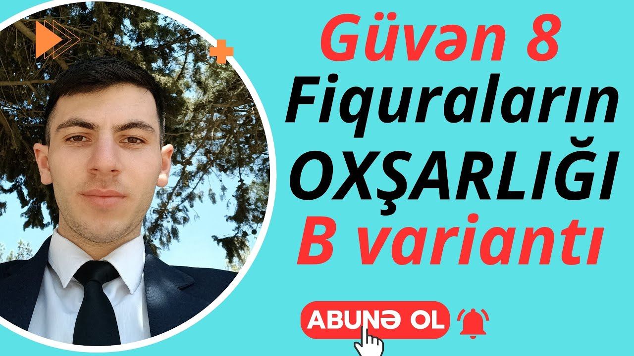 Güvən 8 . Simmetriya və Fiqurların oxşarlıqı. B variantı смотреть онлайн