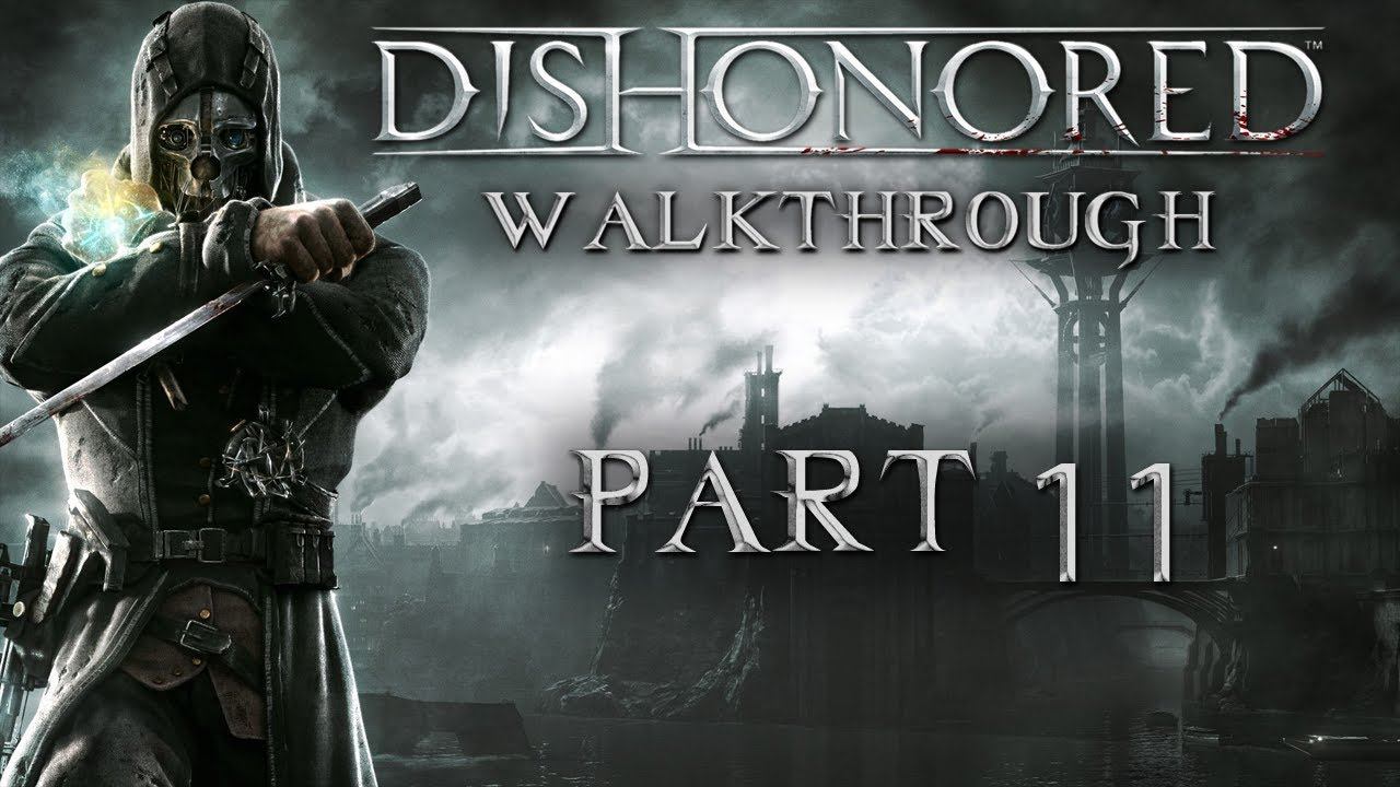 Dishonored Walkthrough - Mission 2 "High Overseer Campbell" | Part 11 смотреть онлайн