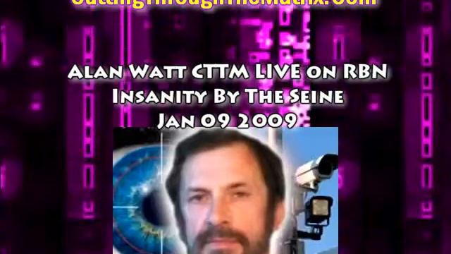 Alan Watt CTTM LIVE On RBN: Insanity By The Seine 3/5 Jan 09 2009 смотреть онлайн