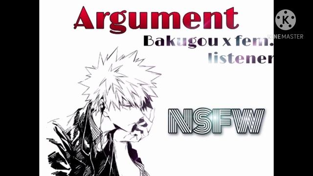 Argument || Bakugou X Fem! Listener || NSFW