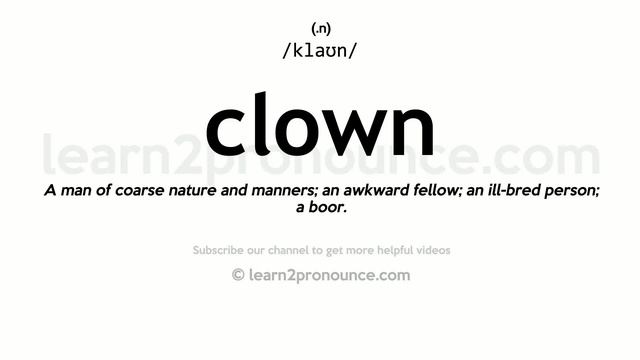 Pronunciation Of Clown | Definition Of Clown