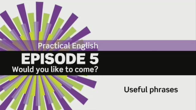 EF 3 ed. Beginner Practical English. Episode 5. Would you like to come? Useful Phrases 5 смотреть онлайн