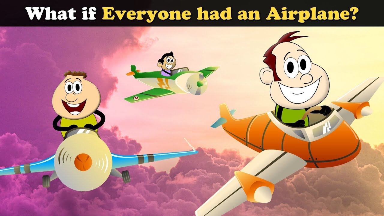 What If Everyone Had An Airplane? + More Videos | #aumsum #kids #children #education #whatif