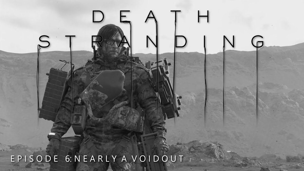 Death Stranding - Episode 6 - Nearly a Voidout смотреть онлайн