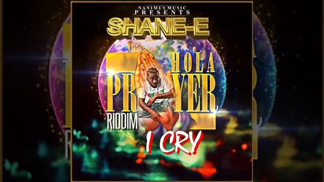 I Cry - Shane E [Unofficial - 2020] Hol a Prayer Compilation смотреть онлайн