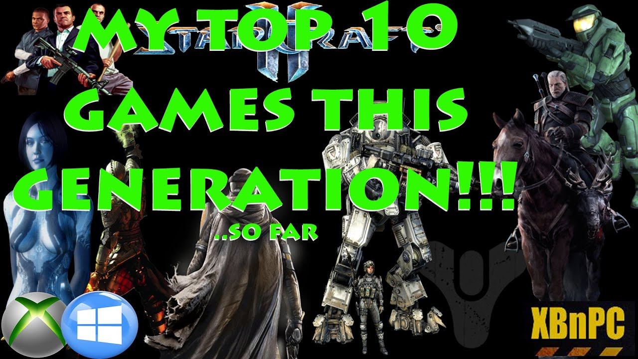XBnPC - My Top 10 Xbox One & PC Games of This Generation..so far..2016!! смотреть онлайн