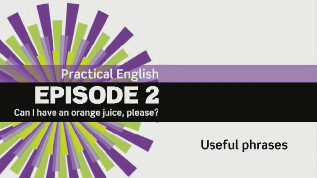EF 3ed. Beginner Practical English. Episode 2. Can I have an orange juice, please. Useful Phrases 2 смотреть онлайн