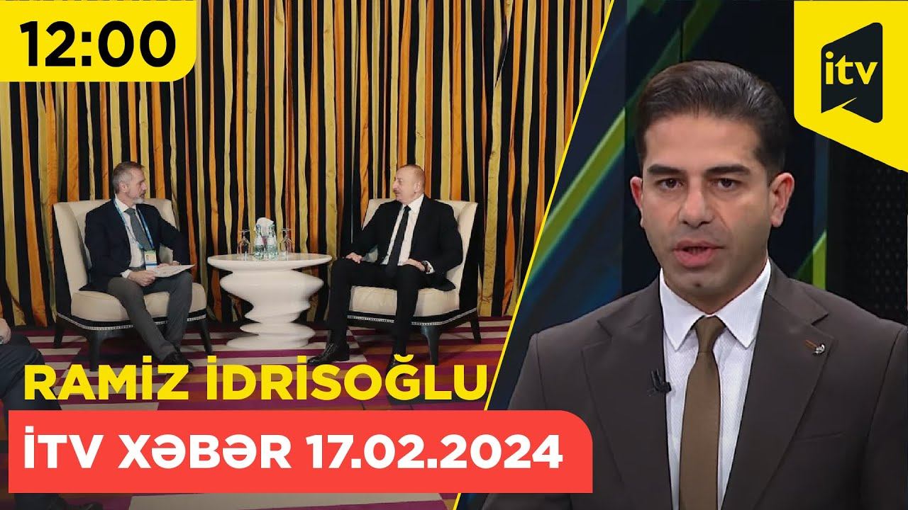 İTV Xəbər | 17.02.2024 | 12:00