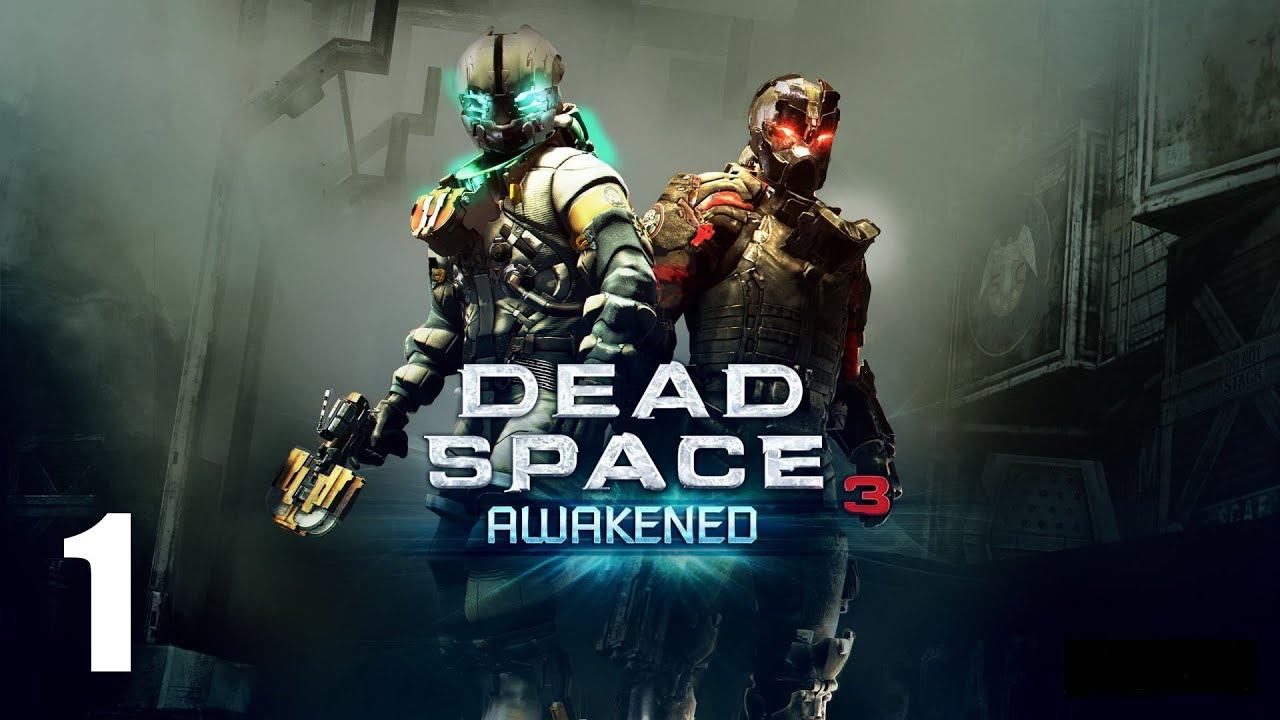 Dead Space 3: Awakened Сo-op Прохождение Часть 1 смотреть онлайн
