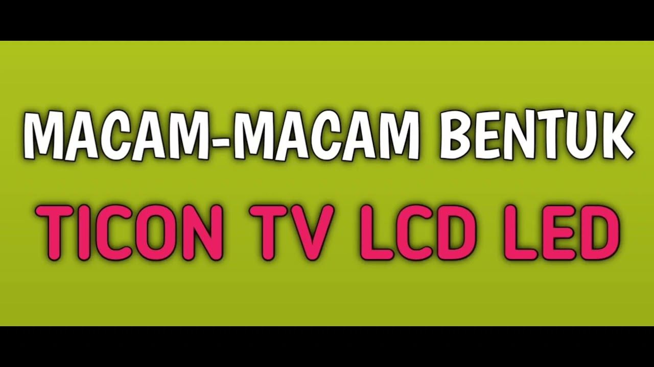 macam-macam bentuk TICON TV LCD LED PLASMA || TICON LAYAR || BANG CAKRA CHANNEL смотреть онлайн