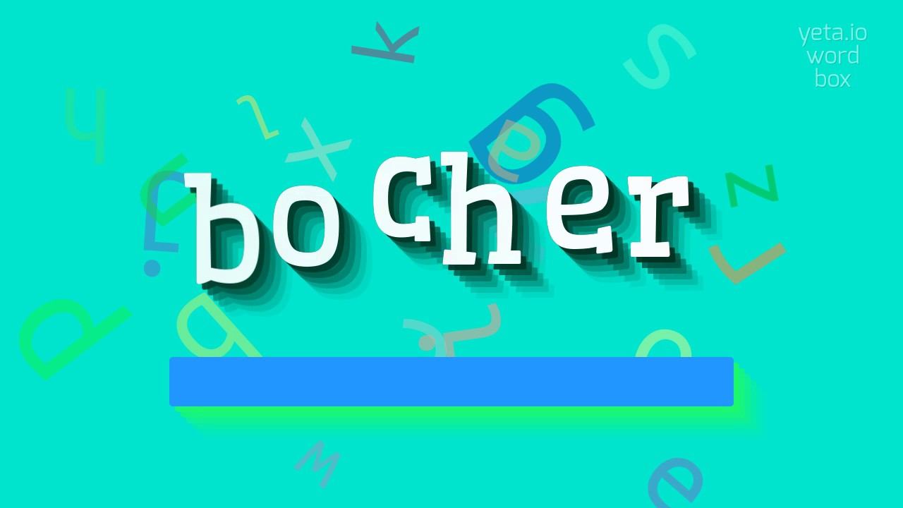 HOW TO PRONOUNCE BOCHER? смотреть онлайн