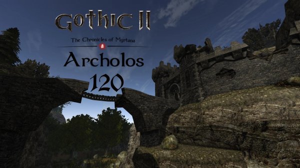 Gothic 2 Хроники Миртаны: Архолос - Кораблю безопасно в порту (На службе у короля)