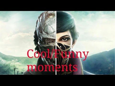Dishonored 2 cool/funny moments смотреть онлайн