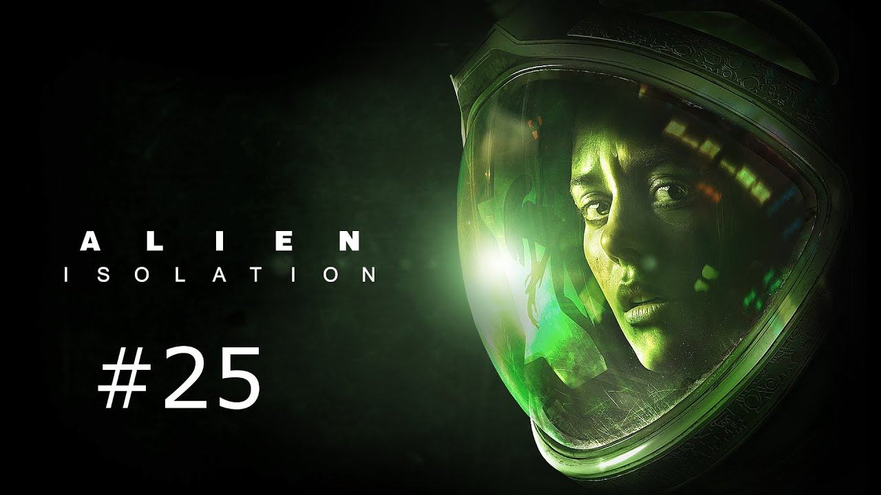 Alien Isolation part 25 did it save my ass смотреть онлайн