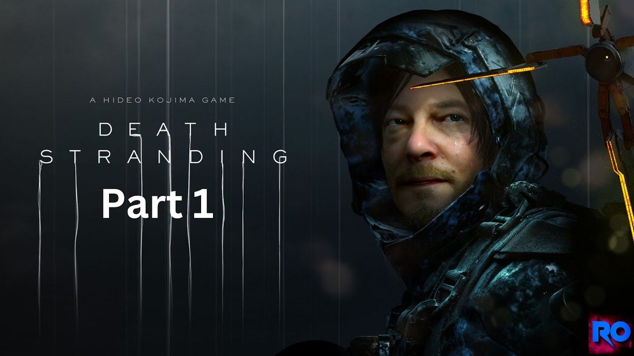 RO Gaming Plays Death Stranding Part 1 смотреть онлайн