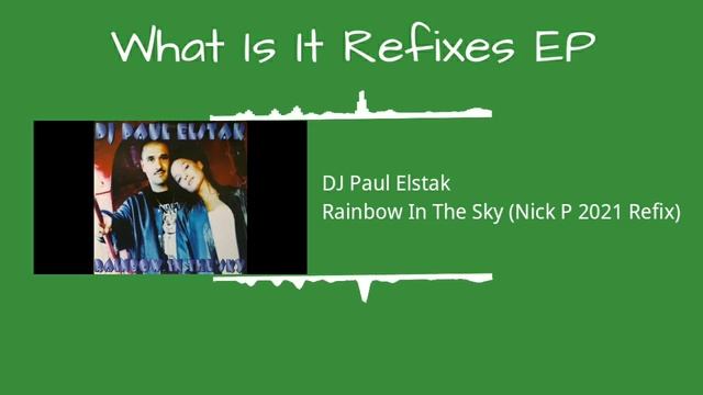 DJ Paul Elstak - Rainbow In The Sky (Nick P 2021 Refix) смотреть онлайн