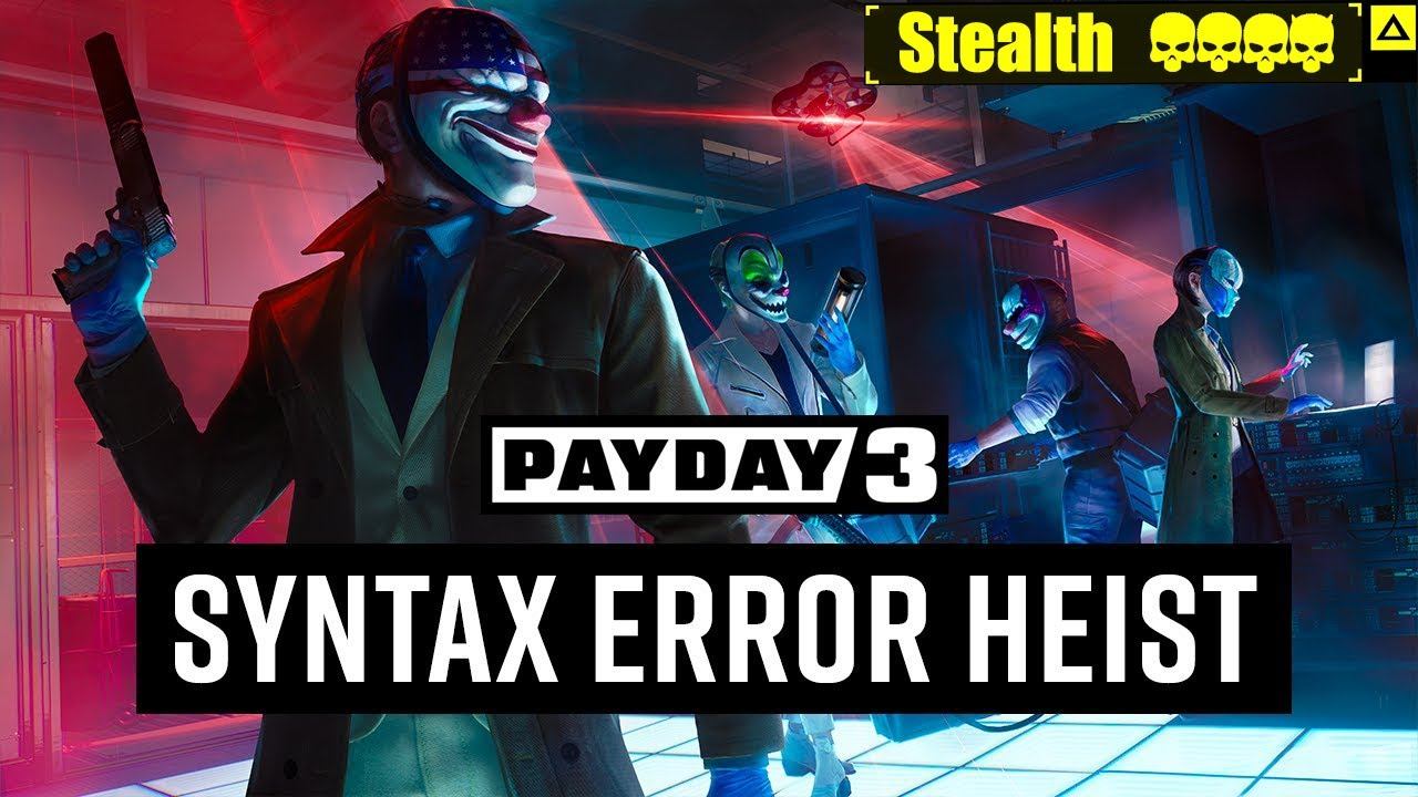 Payday 3 Ошибка Синтаксиса (Syntax Error) Overkill Stealth Solo смотреть онлайн