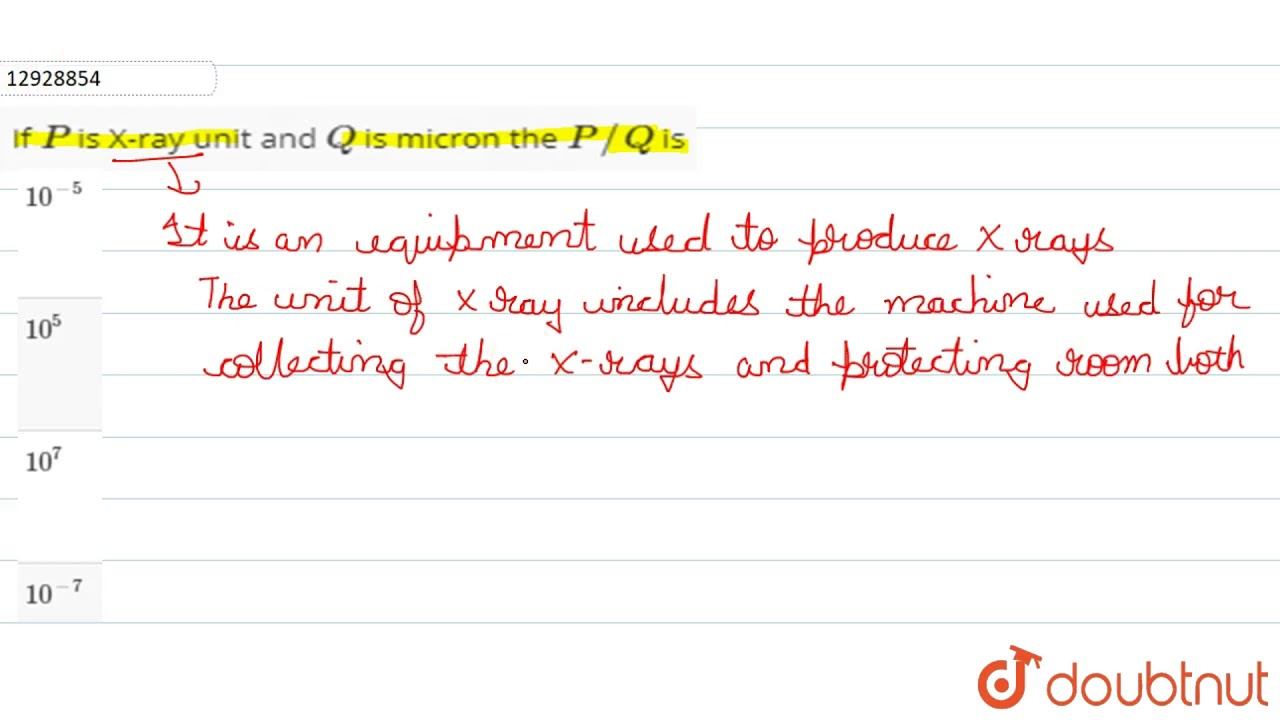 If `P` is X-ray unit and `Q` is micron the `P//Q` is смотреть онлайн