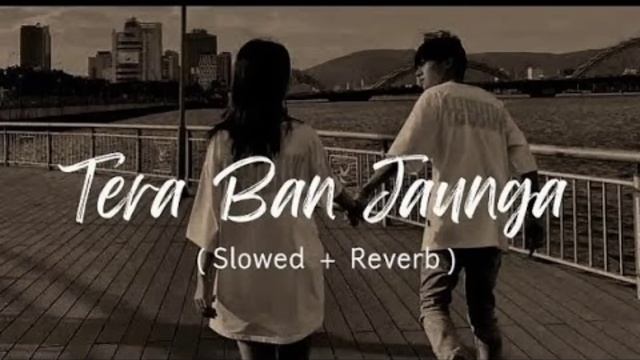 Tera Ban Jaunga [ Slow + reverb ] | Kabir Singh l Lofi song l Anjali music chanal l #lofisong смотреть онлайн