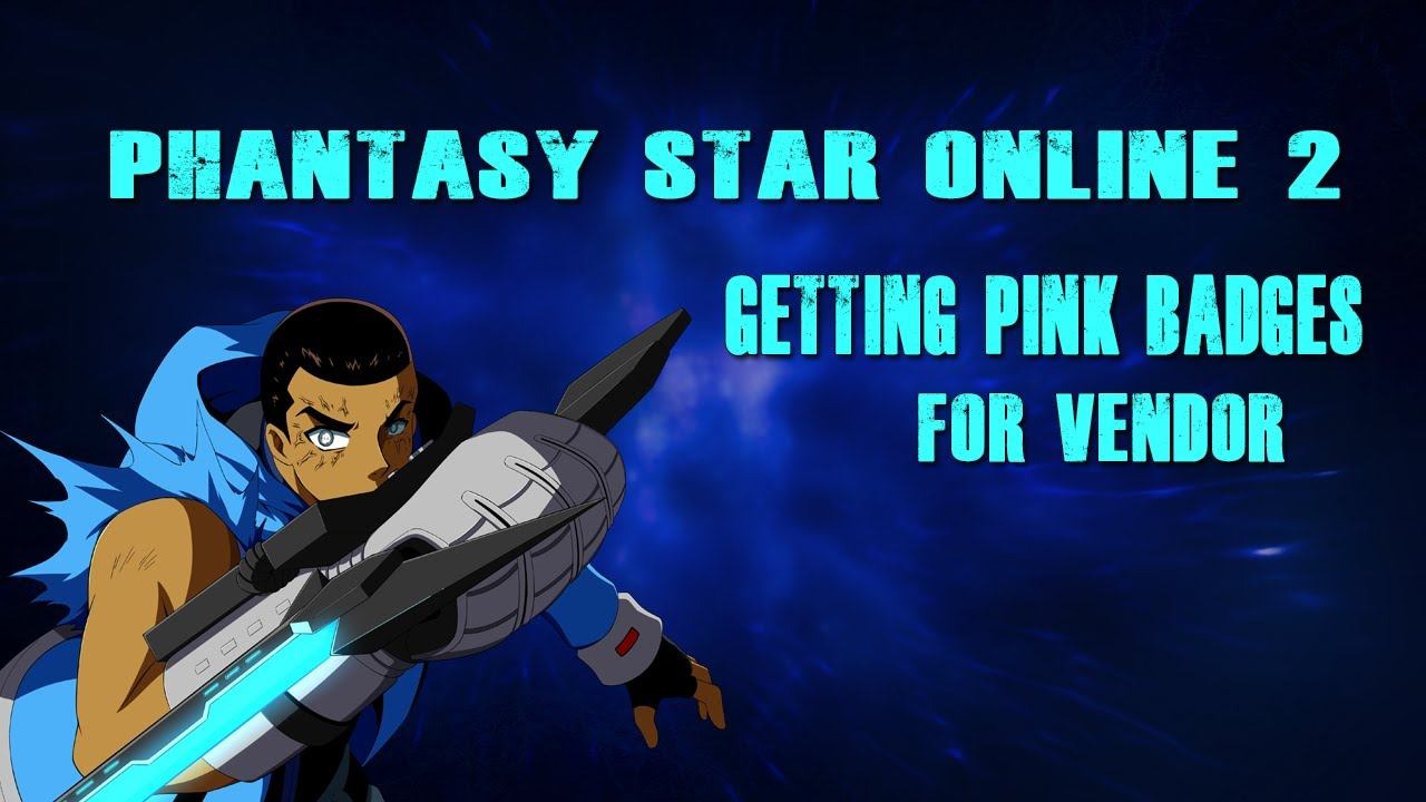 Phantasy Star Online 2: How to get Pink Badges for Pink badges vendor смотреть онлайн