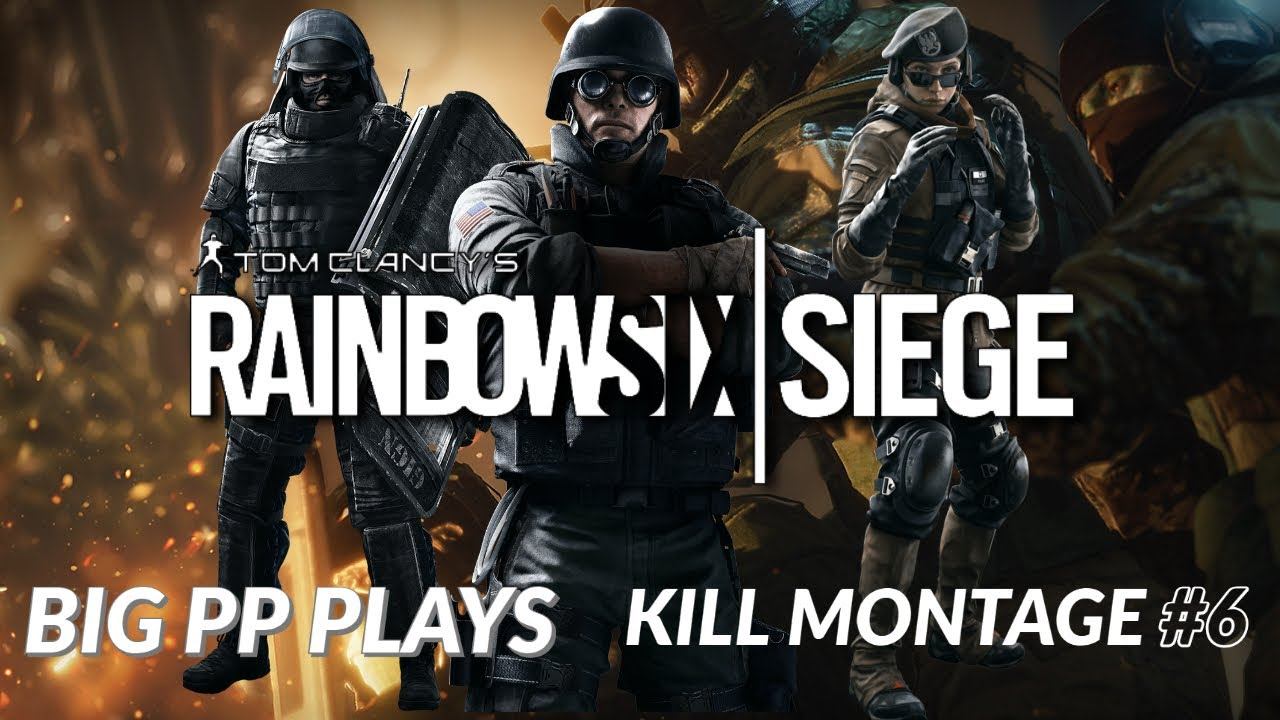 BIG PP PLAYS | KILL MONTAGE #6 | RAINBOW SIX SIEGE смотреть онлайн
