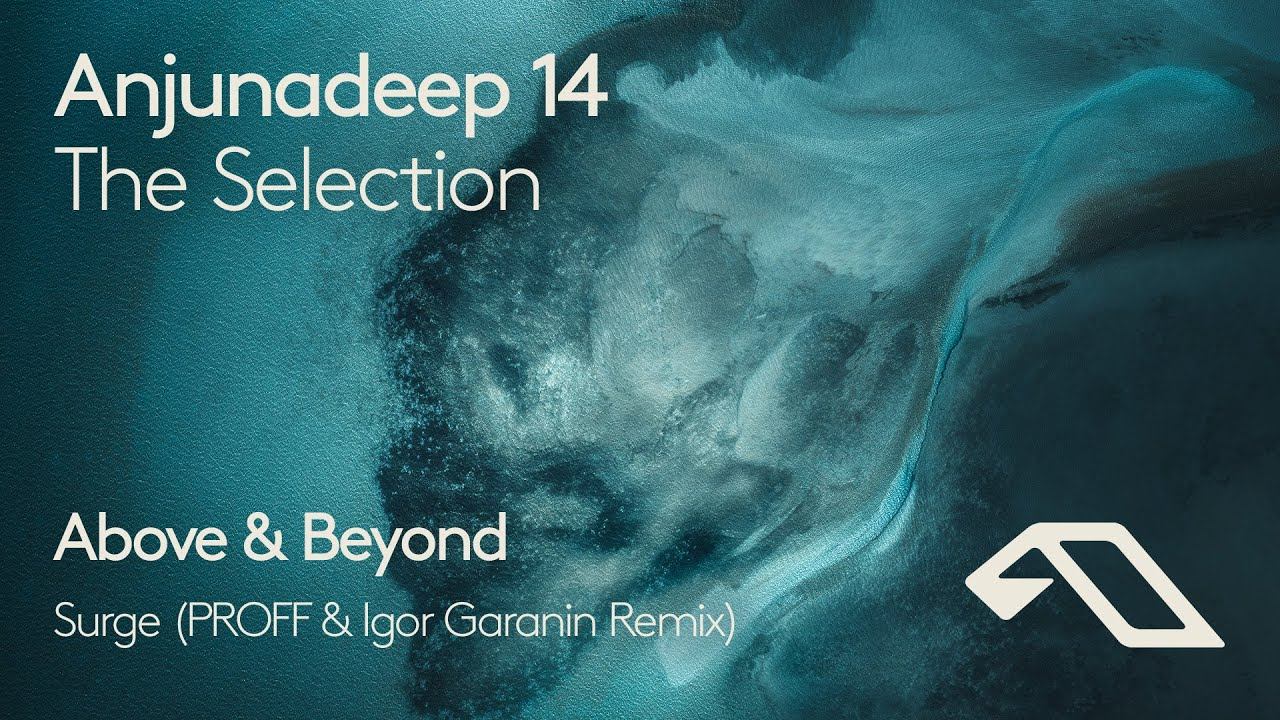 Above & Beyond - Surge (PROFF & Igor Garanin Remix) смотреть онлайн