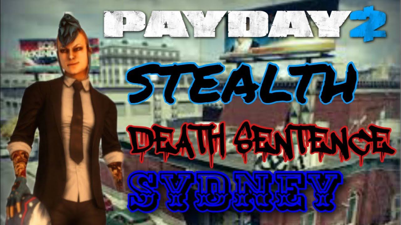 Payday 2 Sydney Bank Heist: cash solo death sentence смотреть онлайн