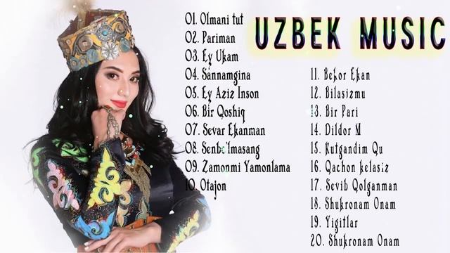 Uzbek Music 2021 - Uzbek Qo'shiqlari 2021 - узбекская музыка 2021 - узбекские песни 2021