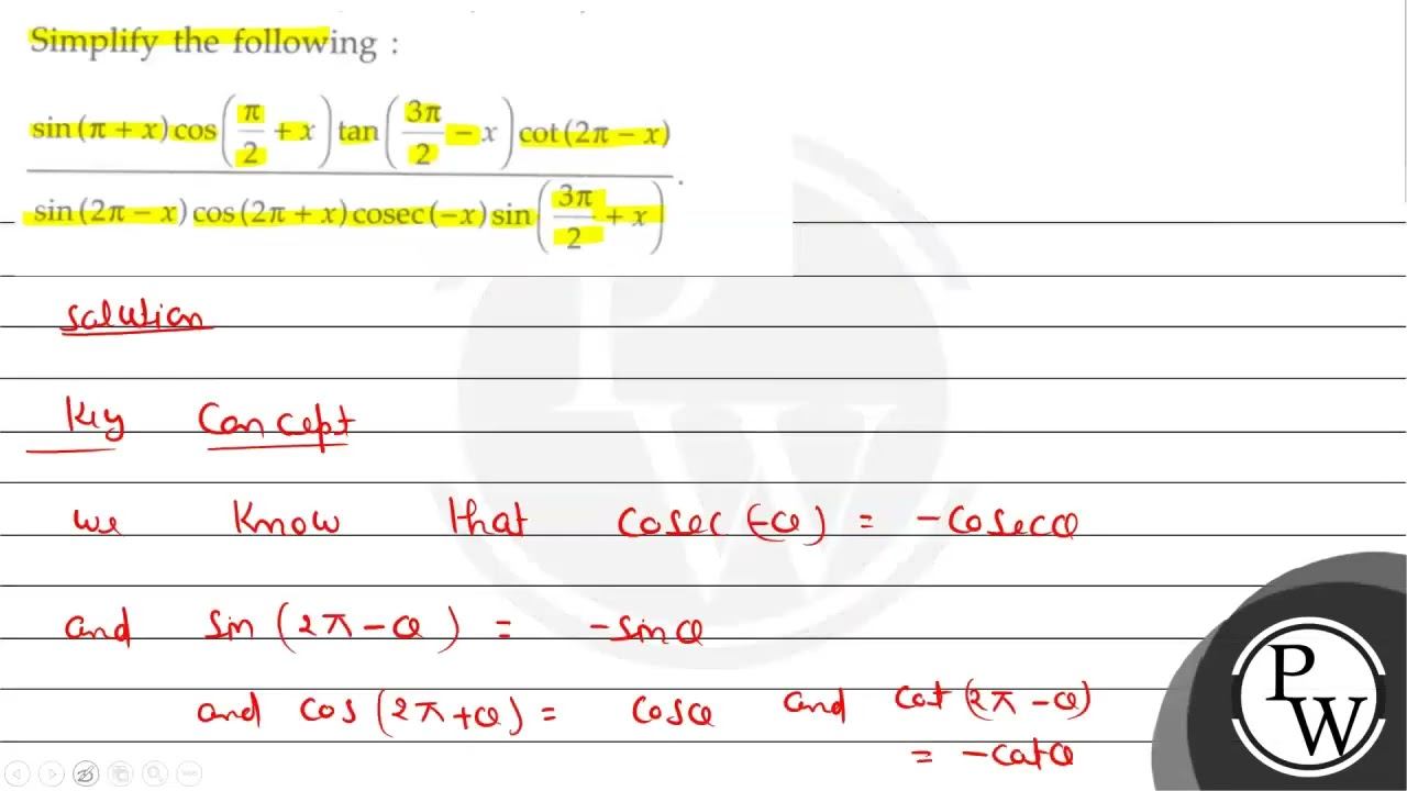 Simplify The Following :
\[
\frac{\sin (\pi+x) \cos \left(\frac{\pi}{2}+x\right) \tan \left(\fra...