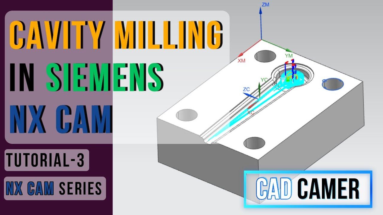 Tutorial-3 : CAVITY MILLING in SIEMENS NX CAM | Roughing and Semi Finish Operation | CAD CAMER смотреть онлайн