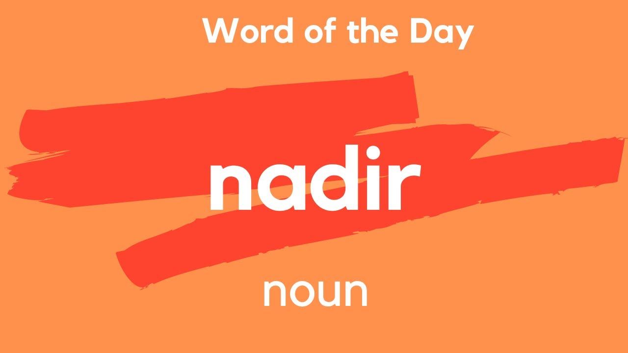 Word of the Day - NADIR. What does NADIR mean? смотреть онлайн