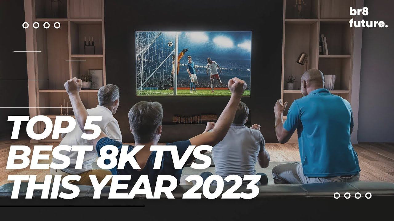 Best 8K TVs 2023 - Top 5 BEST 8K TVs of [2023] смотреть онлайн