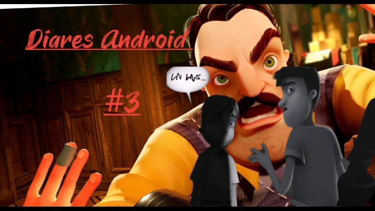 hello neighbor diaries Android gameplay 3# смотреть онлайн
