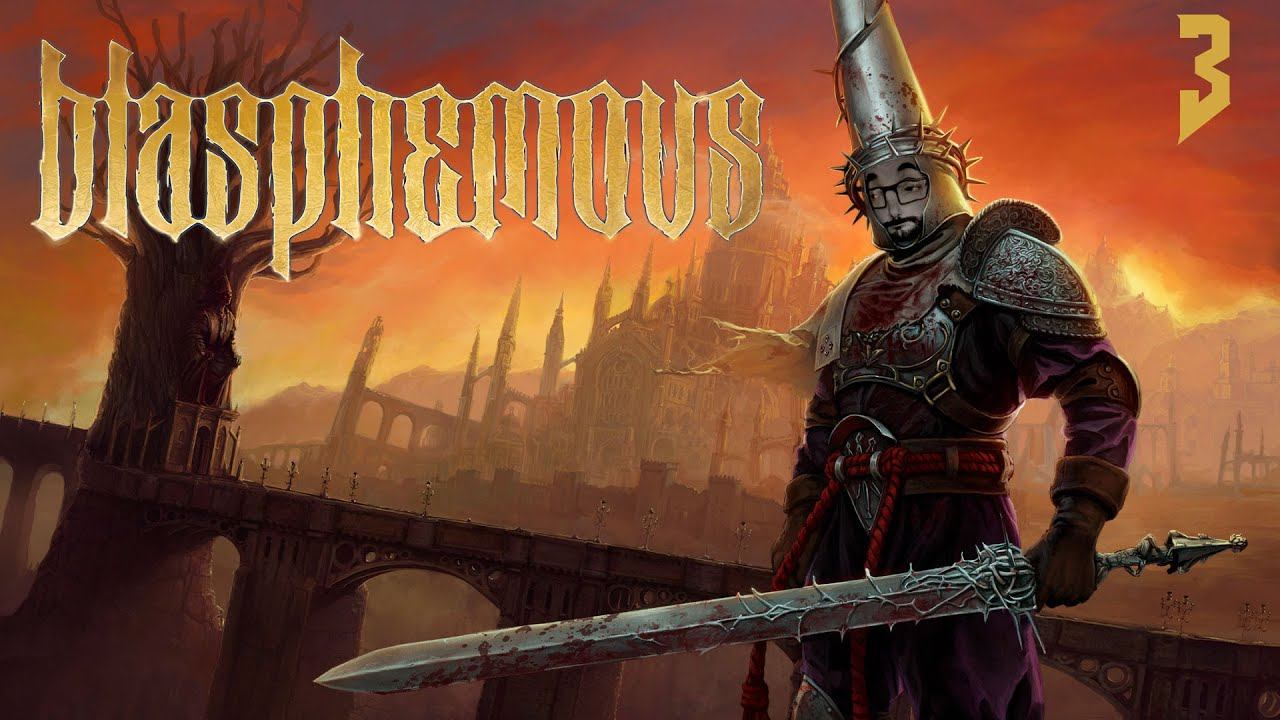 Blasphemous #3 Esdras, de la Legión Ungida y Perpetua смотреть онлайн