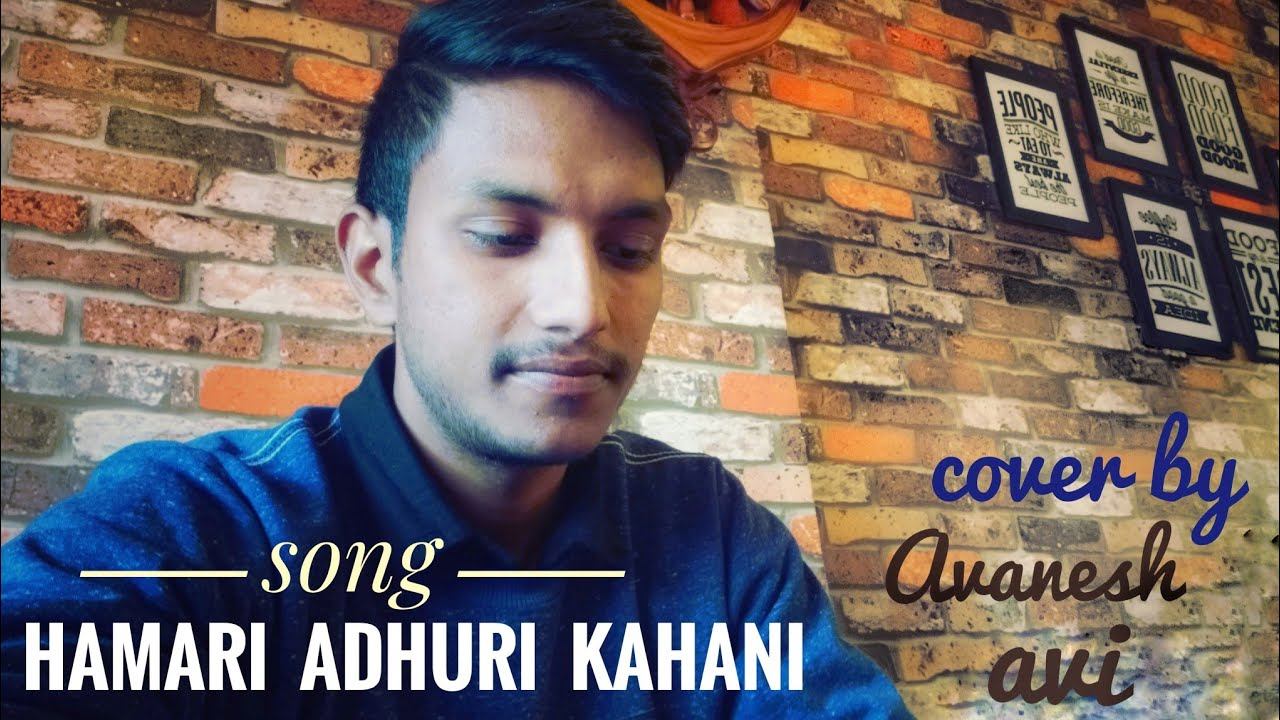 Hamari Adhuri Kahani | Arijit Singh | Unplugged | Cover | Avanesh Avi смотреть онлайн