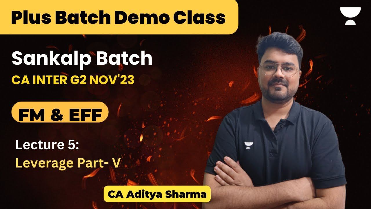 L5: Leverage Part- V | Sankalp Batch Demo Lecture | CA Inter G2 Nov'23 | смотреть онлайн