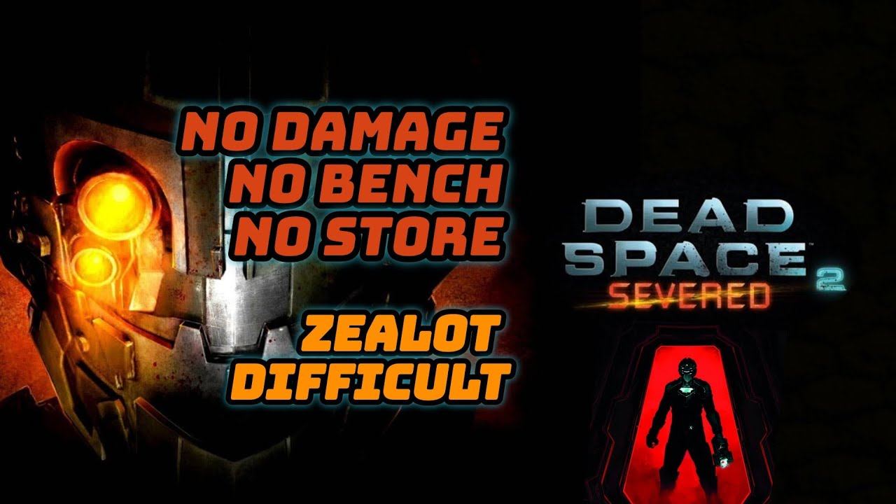 Dead Space 2 Severed DLC - No Damage/Bench/Store - Zealot Difficult смотреть онлайн