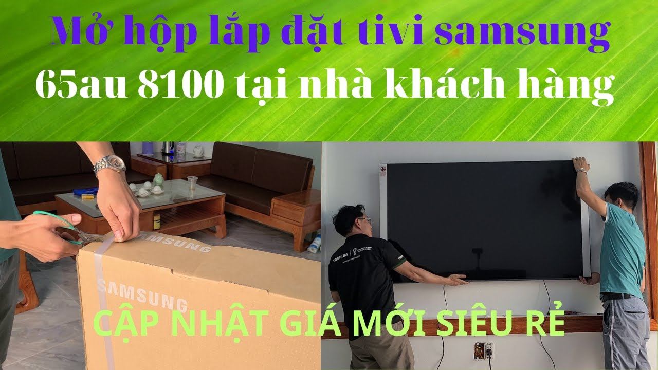 Mở hộp lắp đặt tivi samsung 65au 8100 tại nhà khách hàng смотреть онлайн