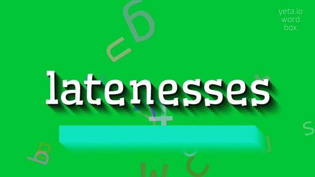 LATENESSES - HOW TO PRONOUNCE LATENESSES? #latenesses смотреть онлайн
