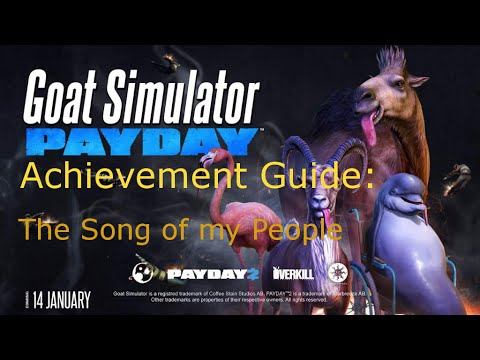 Goat Simulator PAYDAY: Achievement Guide - The Song of my People смотреть онлайн