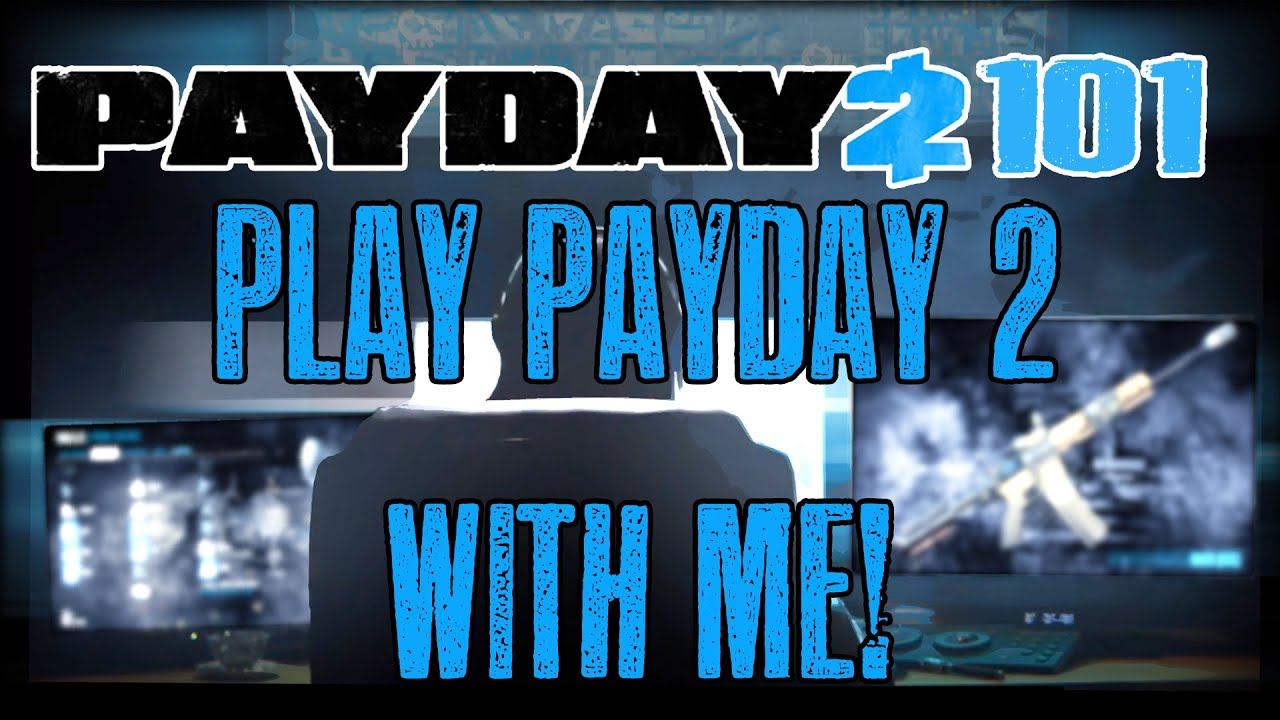 Want to Play Payday 2 with Mah-Dry-Bread? смотреть онлайн
