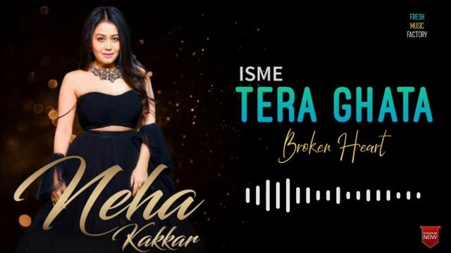 Tera Ghata(Broken 💔 Remix) | Ft. Neha Kakkar | DJ Nik | Bollywood Sad Mix | Fresh Music Factory смотреть онлайн