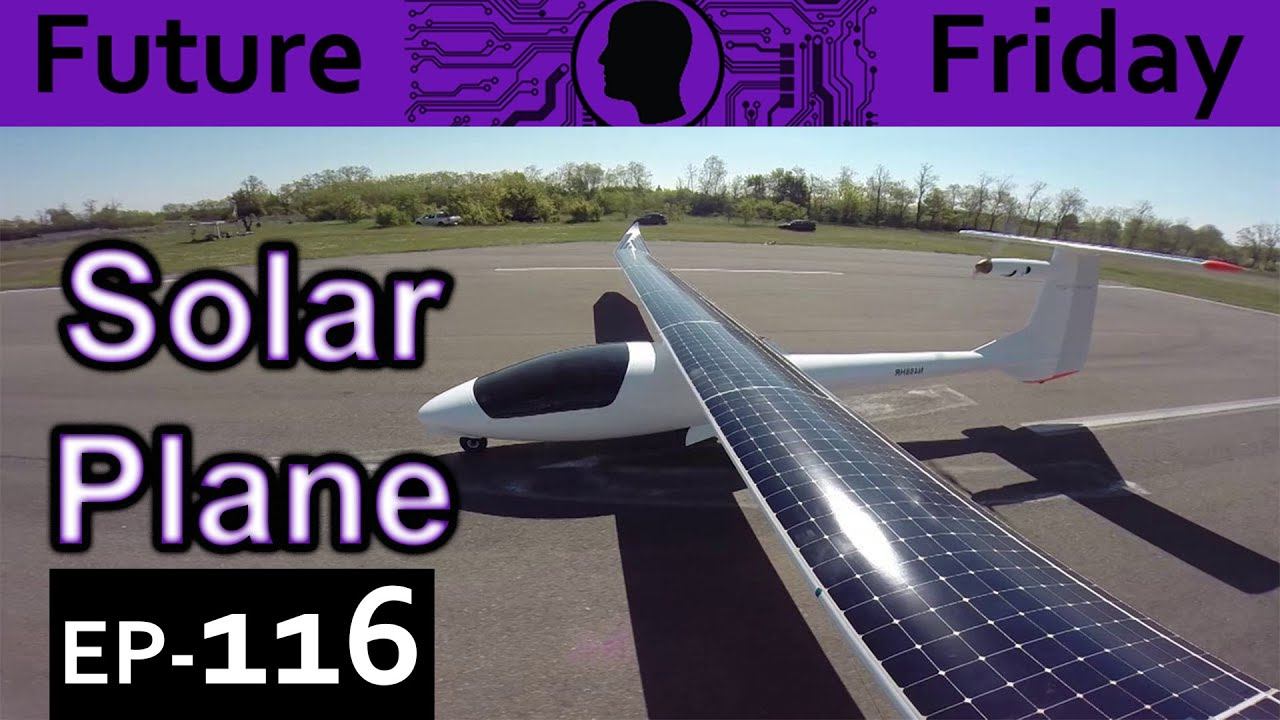 Solar aircraft Explained {Future Friday Ep116} смотреть онлайн