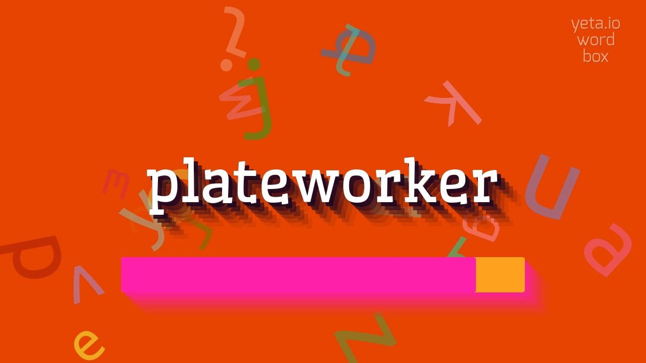 HOW TO PRONOUNCE PLATEWORKER? #plateworker смотреть онлайн