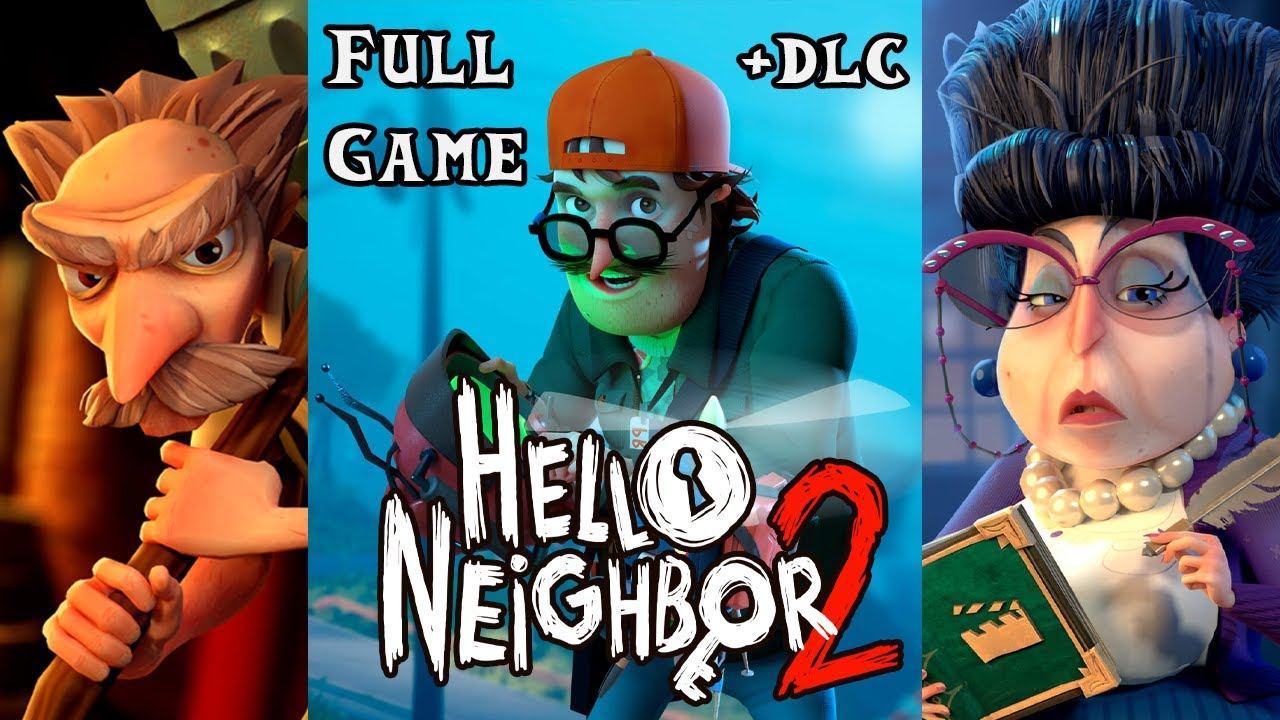 Hello Neighbor 2: FULL GAME + DLC (No Commentary Walkthrough) смотреть онлайн