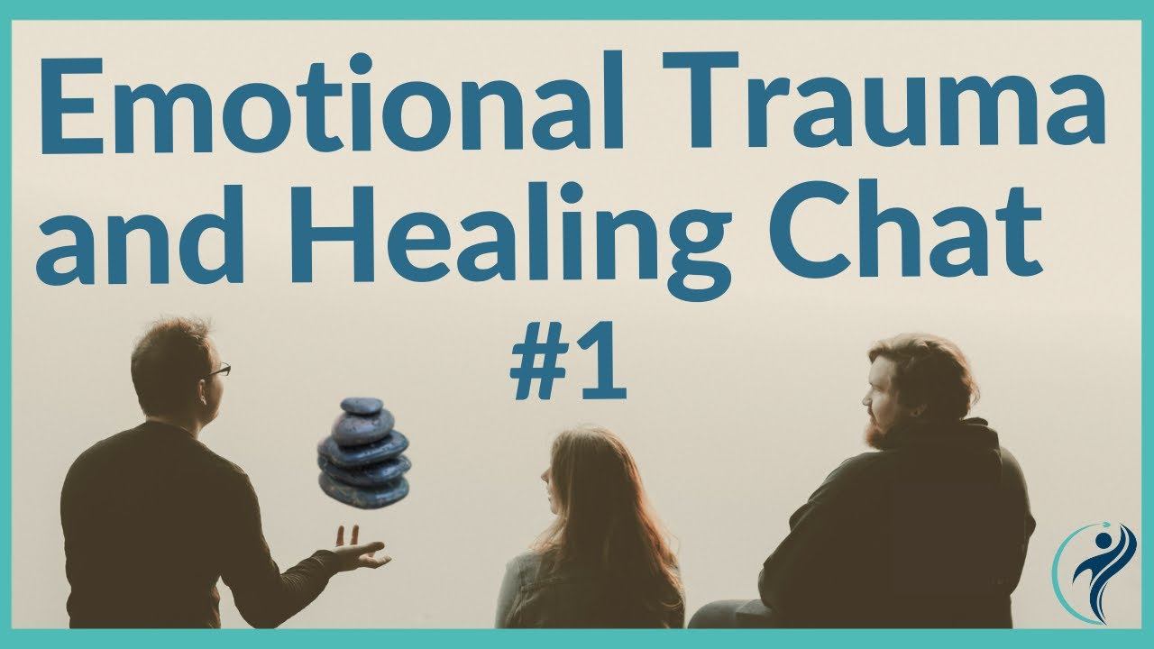 Emotional Trauma and Healing Chat #1 смотреть онлайн