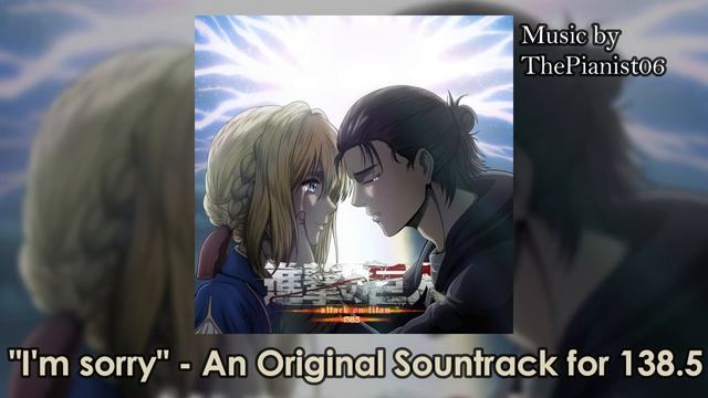 I'm sorry - Original Soundtrack for Attack on Titan 138.5 | Full release coming June 30th смотреть онлайн
